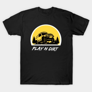 Off-Roading Fun - Play N Dirt T-Shirt
